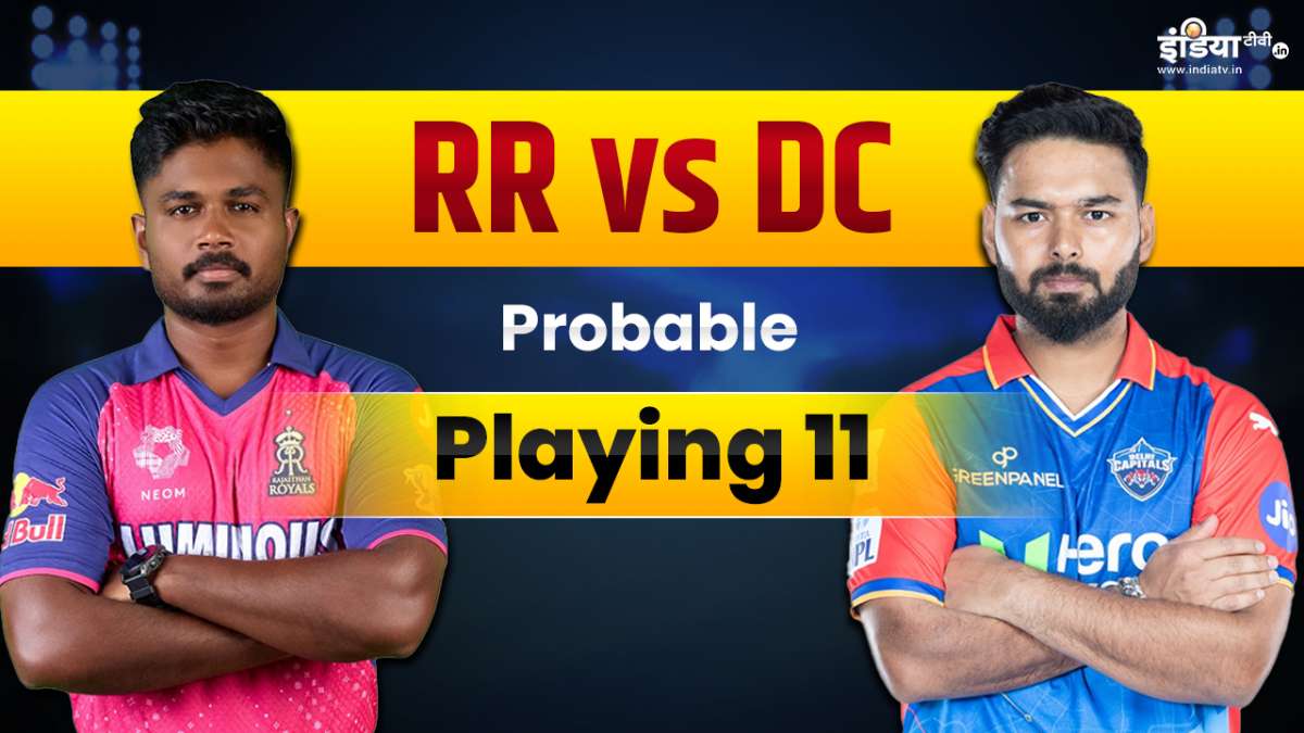 RR vs DC Playing 11 Prediction: It is difficult for these players to get a chance even today, what will be the playing eleven of the teams?  - India TV Hindi