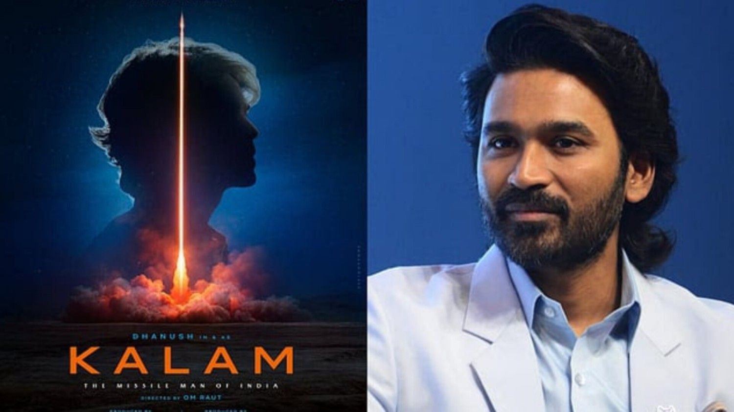 Dhanush will play the role of APJ Abdul Kalam in a biopic directed by Om Raut