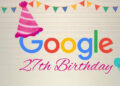 दुनिया का सबसे बड़ा टेक दिग्गज&nbsp;Google आज मना रहा अपना 27वां जन्मदिन ? जानिए इन्टरनेट की दुनिया में कैसे बजाय डंका&nbsp;