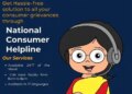 National Consumer Helpline provided refund of Rs 45 crore in 8 months