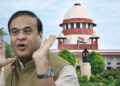 Supreme Court refuses to hear the petition against Assam CM Himanta Biswa Sarma