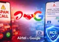 Relief from spam calls: Airtel-Google's big partnership, users will get a new security shield